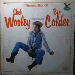 Sheb Wooley And Ben Colder - Greatest Hits Of Sheb Wooley Or Do You Say Ben Colder download free