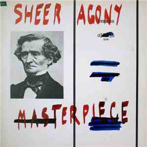Sheer Agony - Masterpiece download free