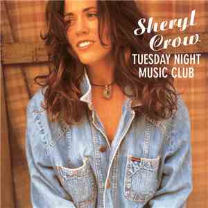 Sheryl Crow - Tuesday Night Music Club download free