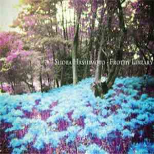 Shota Hashimoto - Frothy Library download free