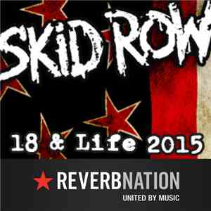 Skid Row - 18 & Life 2015 download free