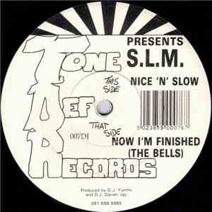 S.L.M. - Now I'm Finished (The Bells) / Nice 'n' Slow download free