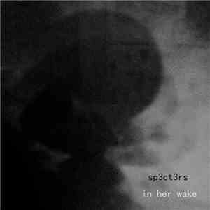 sp3ct3rs - In Her Wake download free