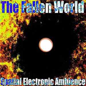Spatial Electronic Ambience - The Fallen World download free