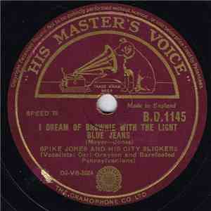 Spike Jones And His City Slickers / Spike Jones And His Wacky Wakakians - I Dream Of Brownie With The Light Blue Jeans / Hawaiian War Chant download free