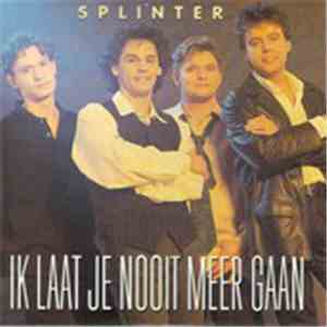 Splinter  - Ik Laat Je Nooit Meer Gaan download free