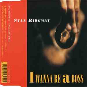 Stan Ridgway - I Wanna Be A Boss download free