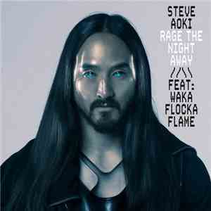Steve Aoki Feat: Waka Flocka Flame - Rage The Night Away download free