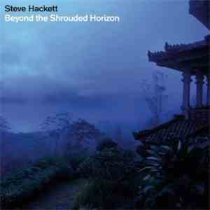 Steve Hackett - Beyond The Shrouded Horizon download free
