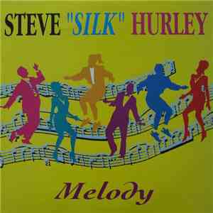 Steve "Silk" Hurley - Melody download free