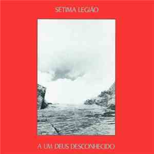 Sétima Legião - A Um Deus Desconhecido download free