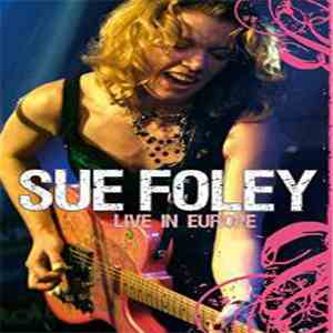 Sue Foley - Live In Europe download free