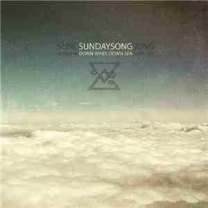 SundaySong - Down Wind, Down Sea download free