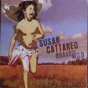 Susan Cattaneo - Brave And Wild download free