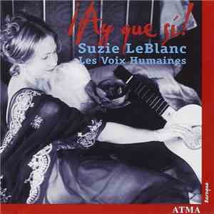 Suzie LeBlanc, Les Voix Humaines - Ay Que Si ! download free