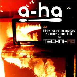 Techni-ka - The Sun Always Shines On T​.​V download free