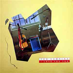 Ted Hawkins - I Love You Too download free