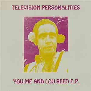 Television Personalities - You, Me And Lou Reed E.P. download free