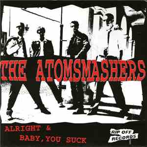 The Atomsmashers - Alright / Baby, You Suck download free