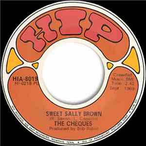 The Cheques  - Sweet Sally Brown / (I Wanna) Testify download free
