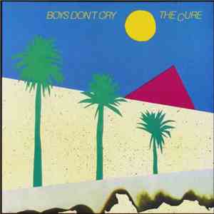 The Cure - Boys Don't Cry download free
