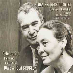 The Dan Brubeck Quartet - Celebrating The Music And Lyrics Of Dave & Iola Brubeck: Live From The Cellar download free