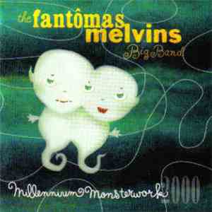 The Fantômas Melvins Big Band - Millennium Monsterwork 2000 download free
