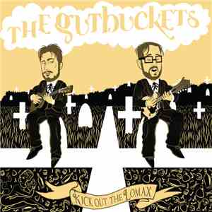 The Gutbuckets - Kick Out The Lomax download free