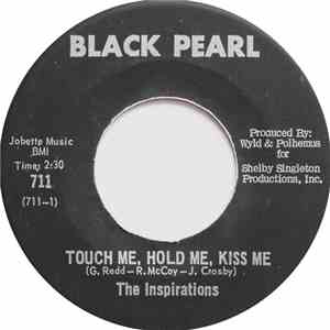 The Inspirations  - Touch Me, Hold Me, Kiss Me / What Am I Gonna Do With You, Hey Baby download free