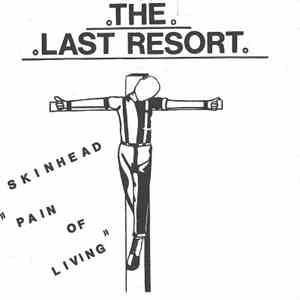 The Last Resort - Skinhead - Pain Of Living download free