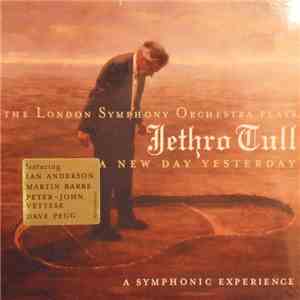 The London Symphony Orchestra Featuring Ian Anderson - A Symphonic Experience (The London Symphony Orchestra Plays The Music Of Jethro Tull  A New Day Yesterday) download free