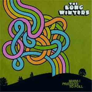 The Long Winters - When I Pretend To Fall download free