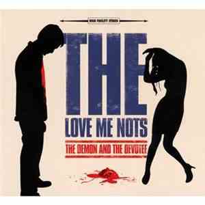 The Love Me Nots - The Demon And The Devotee download free