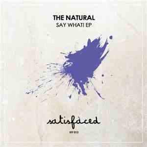 The Natural  - Say What! EP download free