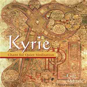 The Oxford Clerkes & Le Basile - Kyrie: Chant for Quiet Meditation download free