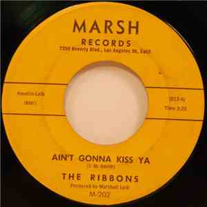 The Ribbons - Ain't Gonna Kiss Ya / My Baby Said download free