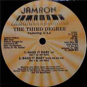 The Third Degree Featuring D.X.J. - Bass It Baby download free