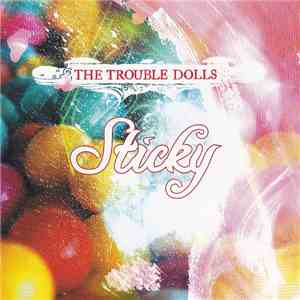 The Trouble Dolls - Sticky download free