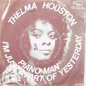 Thelma Houston - Piano Man / I'm Just A Part Of Yesterday download free