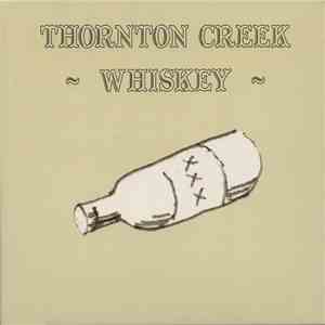 Thornton Creek - Whiskey download free