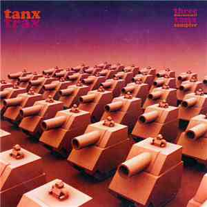 Three Dimensional Tanx - Tanx Trax download free