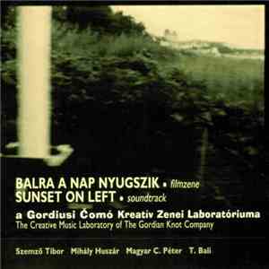 Tibor Szemző / The Gordian Knot Company - Balra A Nap Nyugszik = Sunset On Left download free