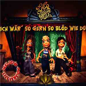 Tic Tac Toe  - Ich Wär' So Gern So Blöd Wie Du download free