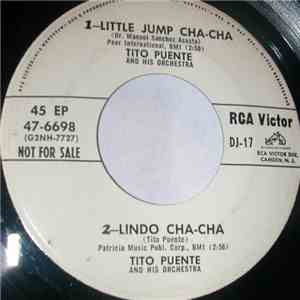 Tito Puente And His Orchestra, Julius La Rosa - Little Jump Cha Cha, Lindo Cha Cha / Priscilla, All I Want download free