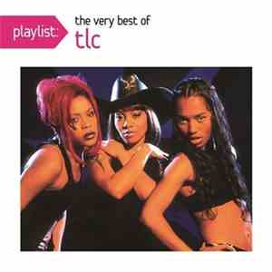 TLC - Playlist: The Very Best Of TLC download free