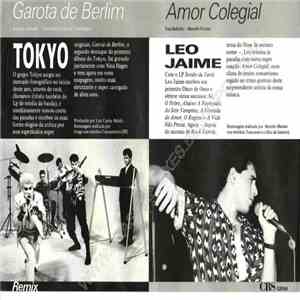 Tokyo  / Leo Jaime - Garota De Berlim (Re-Mix) / Amor Colegial (Re-Mix) download free