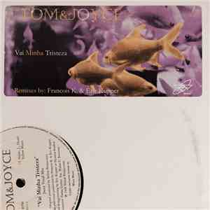 Tom & Joyce - Vai Minha Tristeza (Remixes By Francois K. & Eric Kupper) download free