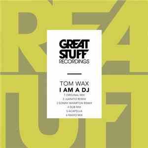 Tom Wax - I Am A DJ download free