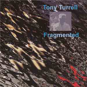Tony Turrell - Fragmented download free