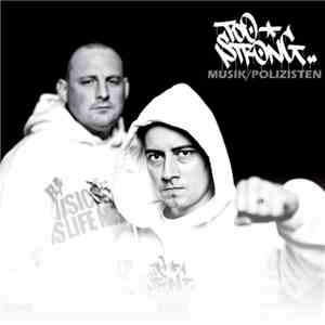 Too Strong - Musik / Polizisten download free